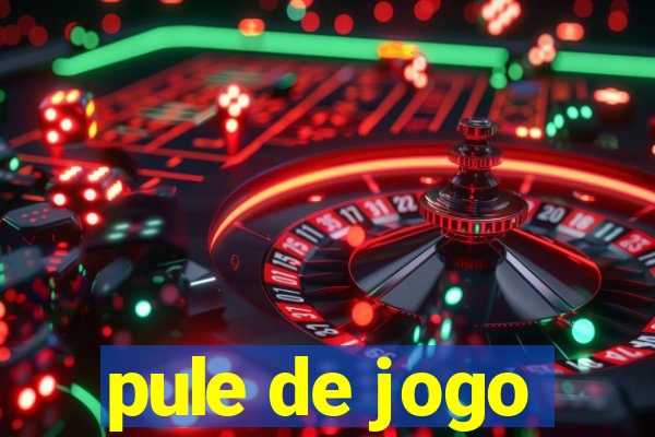 pule de jogo
